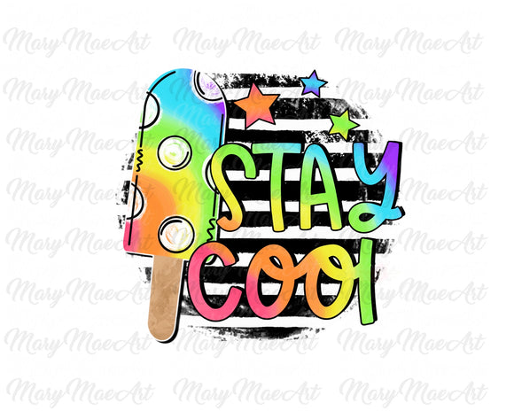 Stay Cool - Sublimation Transfer