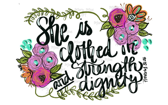 She is clothed in Strength- Sublimation Transfer
