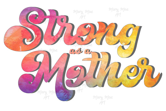 Strong as a mother#3- Sublimation Transfer