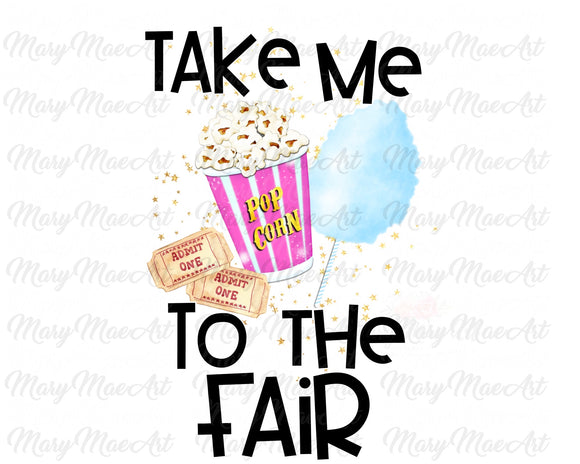 Take me to the fair - Sublimation Transfer