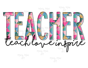 Teacher, Teach love inspire - Sublimation Transfer