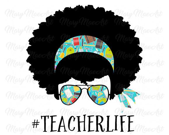 Teacher Life - Sublimation Transfer