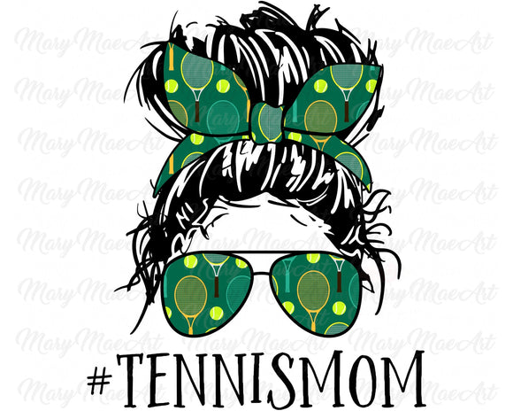 Tennis Mom Life, Messy Bun - Sublimation Transfer