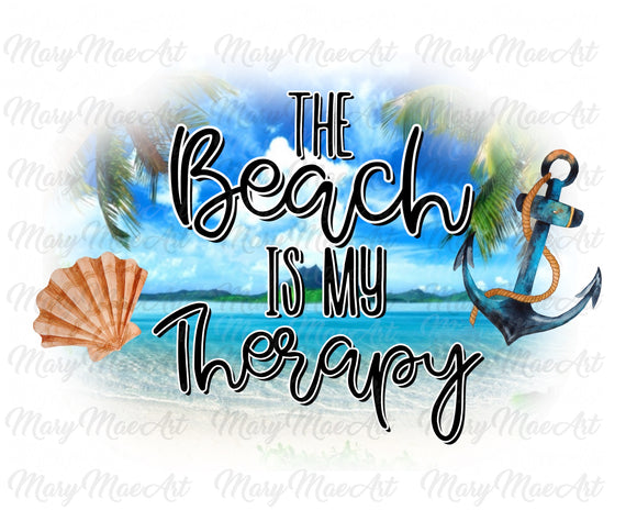 The Beach Is My Therapy - Sublimation Transfer