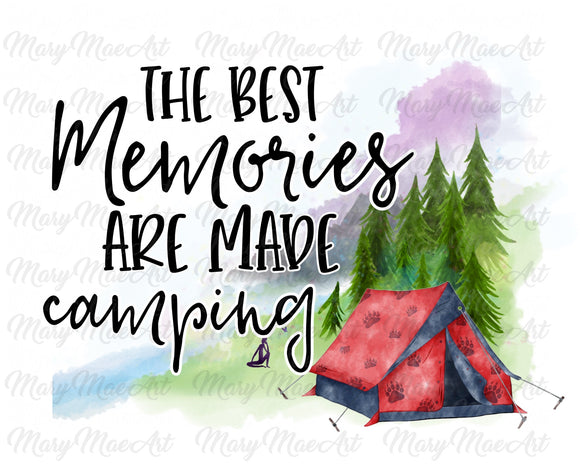 The best memories are made camping - Sublimation Transfer