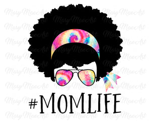 Mom Life, Tie Dye, - Sublimation Transfer