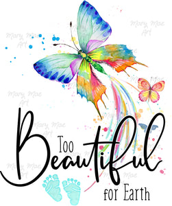 To beautiful for Earth- Sublimation Transfer