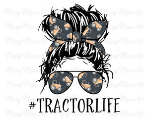 Tractor Life, Messy Bun - Sublimation Transfer