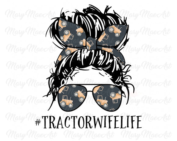Tractor Wife Life, Messy Bun - Sublimation Transfer