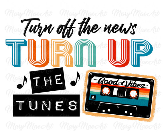 Turn up the tunes - Sublimation Transfer