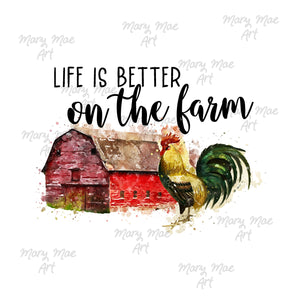 Life is Better On The Farm, Sublimation Transfer