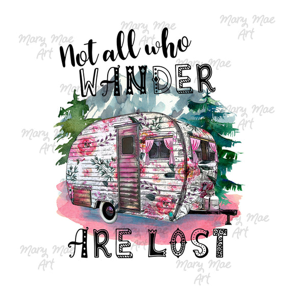 Not all who wander are lost Sublimation Transfer