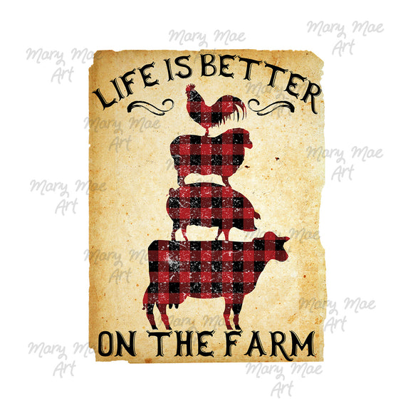 Life is better on the farm Sublimation Transfer