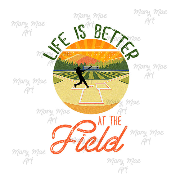 Life is Better at the Field - Softball Girl Sublimation Transfer