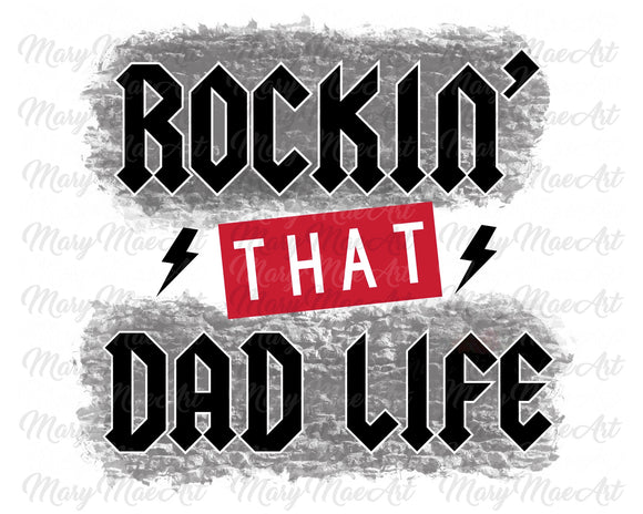 Rockin' that Dad Life - Sublimation Transfer