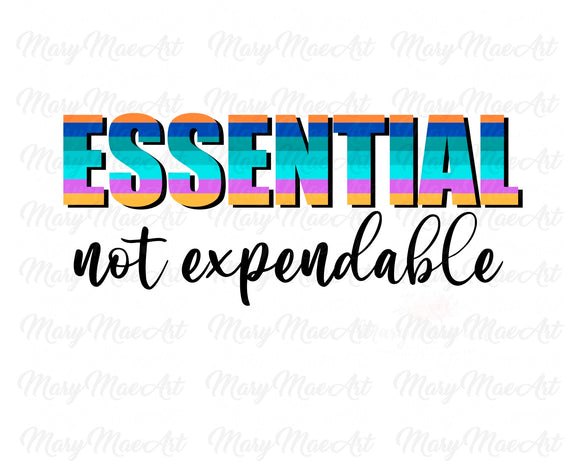 Essential not expendable - Sublimation Transfer