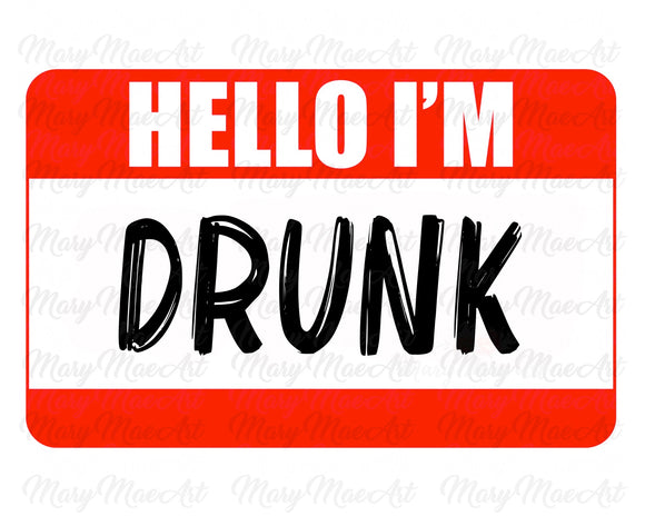 Hello I'M Drunk (Red) - Sublimation Transfer