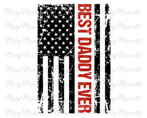 Best Daddy Ever Flag - Sublimation Transfer
