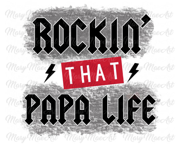 Rockin' that Papa Life - Sublimation Transfer