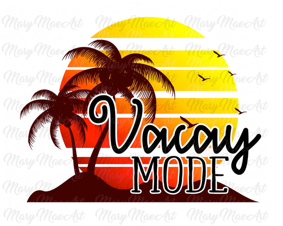 Vacay Mode - Sublimation Transfer