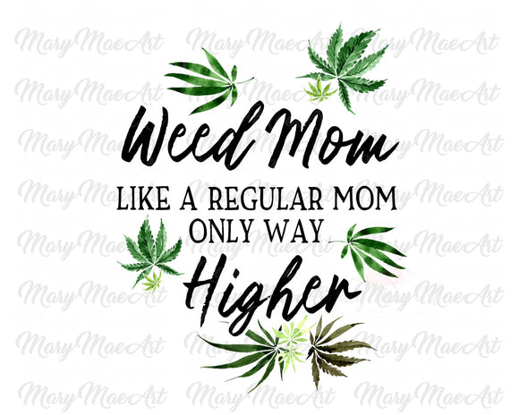 Weed Mom - Sublimation Transfer