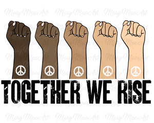 Together we rise - Sublimation Transfer