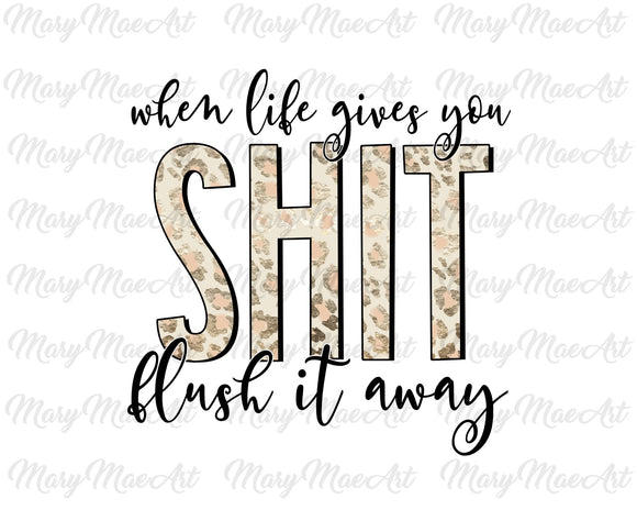 When Life gives you...- Sublimation Transfer