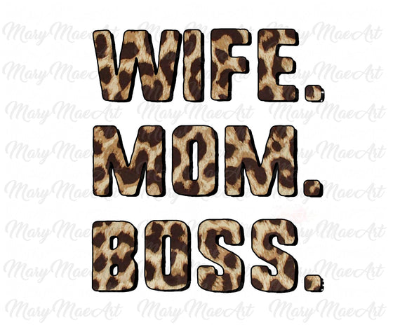Wife, Mom, Boss, Sublimation Transfer