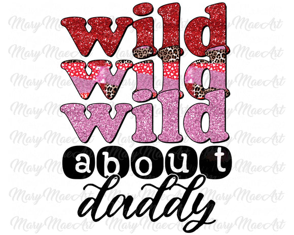 Wild About Daddy 2 - Sublimation Transfer