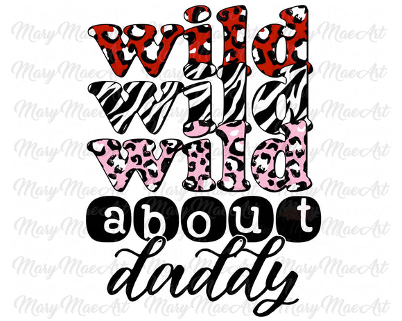 Wild About Daddy - Sublimation Transfer