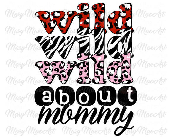 Wild About Mommy - Sublimation Transfer