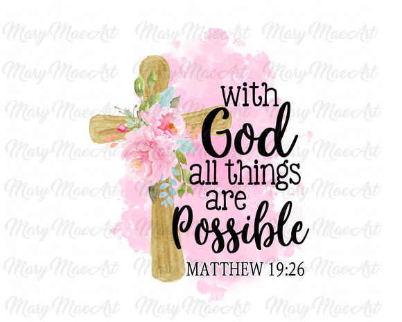 With God All Things Are Possible - Sublimation Transfer