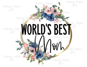 World's Best Mom - Sublimation Transfer