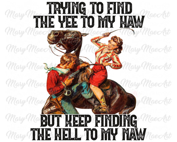 Yee to my Haw - Sublimation Transfer