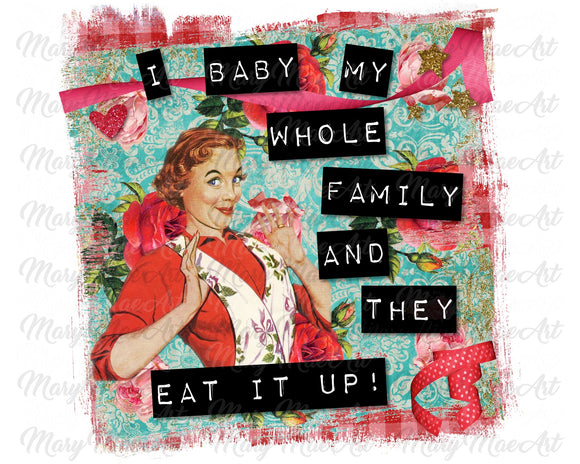 Eat it up - Sublimation Transfer