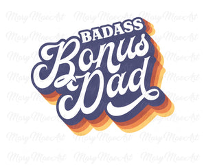 Badass Bonus Dad Retro - Sublimation Transfer