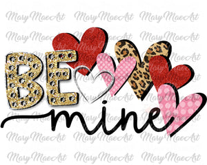 Be Mine - Sublimation Transfer