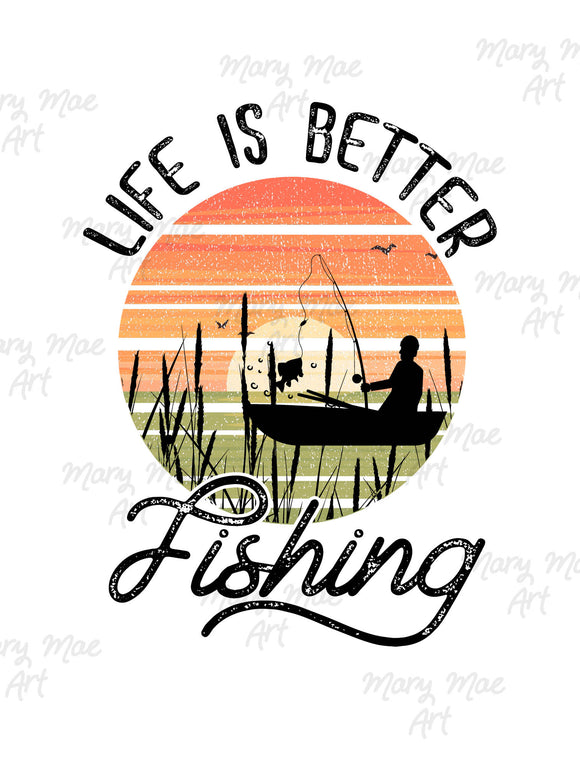 Life is Better fishing 2 - Sublimation or HTV Transfer