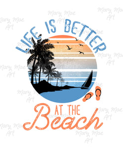 Life is Better at the beach - Sublimation or HTV Transfer