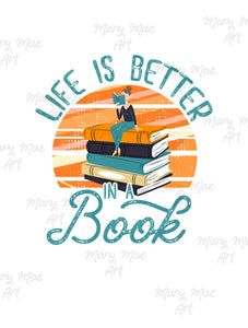 Life is Better in a book - Sublimation or HTV Transfer