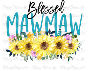Blessed Mawmaw Sunflowers- Sublimation Transfer