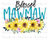 Blessed Mawmaw Sunflowers- Sublimation Transfer