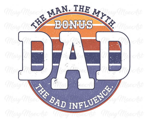 Bonus Dad the Bad Influence - Sublimation Transfer