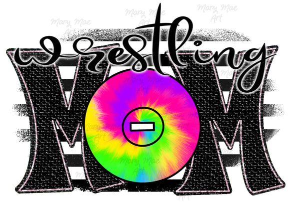 Wrestling Mom Tie dye - Sublimation Transfer