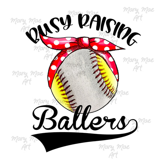Busy Raising Ballers Baseball/Softball- Sublimation Transfer