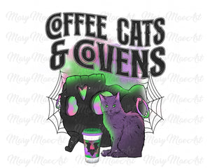 Coffee, Cats, and Covens - Sublimation Transfer