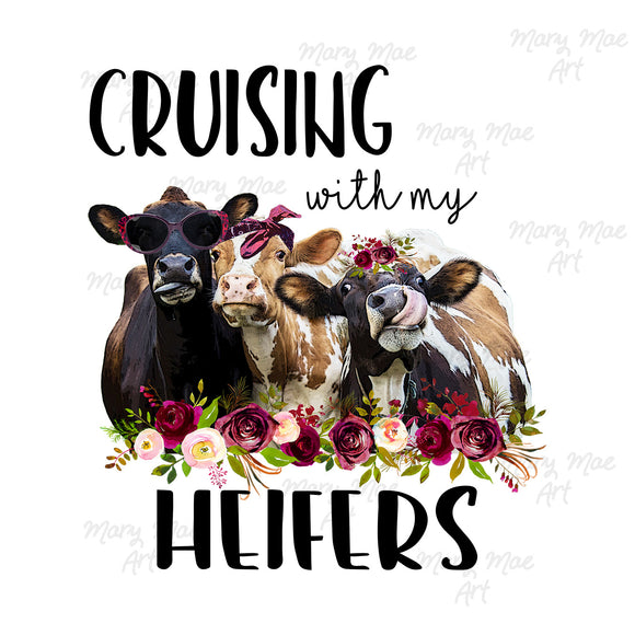 Cruising with my Heifers, Sublimation Transfer