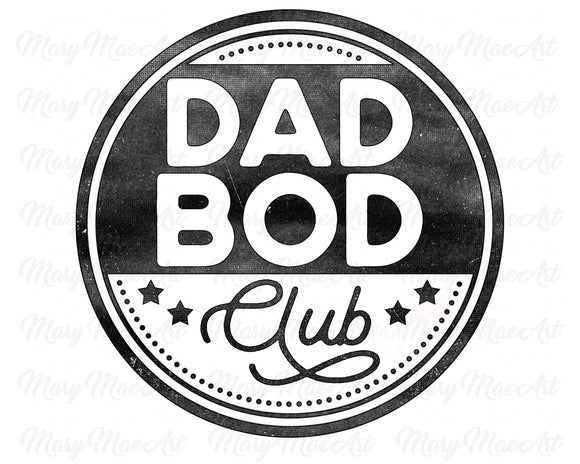 Dad Bod Club - Sublimation Transfer