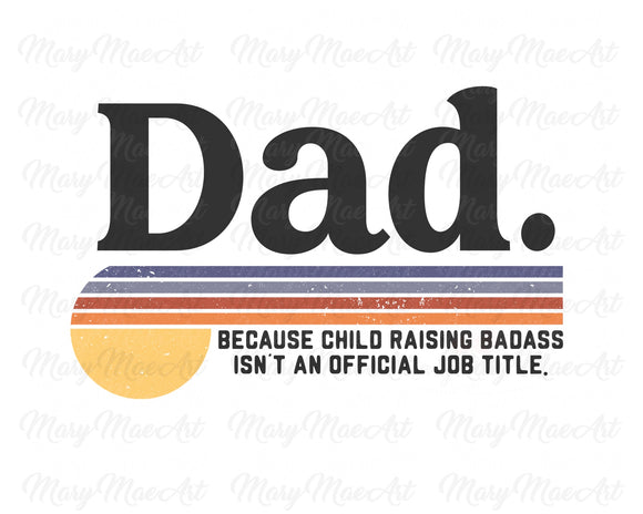 Dad Child Raising Badass - Sublimation Transfer