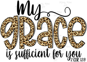 My Grace is Sufficient for you - Sublimation or HTV Transfer